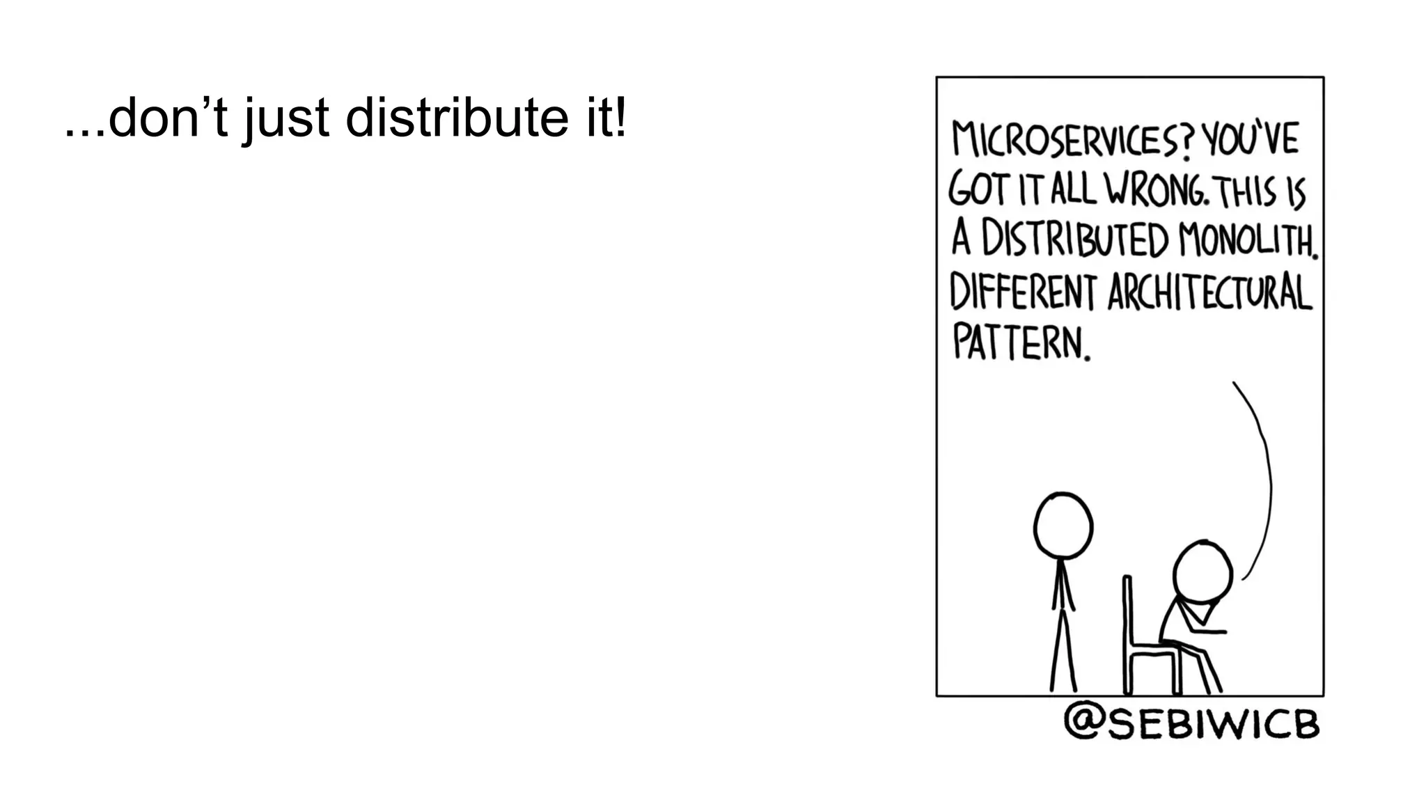 ...don’t just distribute it!
 