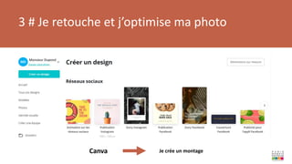 3 # Je retouche et j’optimise ma photo
Je crée un montageCanva
Monsieur Dupond
MD
 
