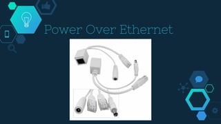 Power Over Ethernet
 