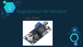 Régulateur de tension
LM 2596
 