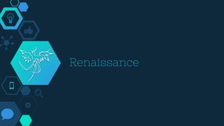 Renaissance
 