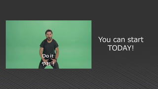 You can start
TODAY!
 