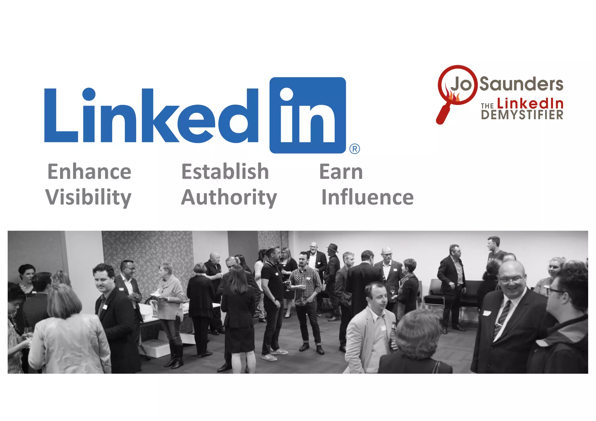 Visibility Authority Influence
Enhance Establish Earn
 