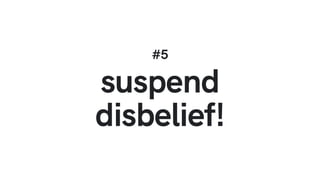 #5
suspend
disbelief!
 