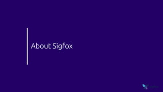 About Sigfox
 