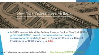 
https://juliacomputing.com/case-studies/ny-fed.html
13
https://github.com/FRBNY-DSGE/DSGE.jl
 