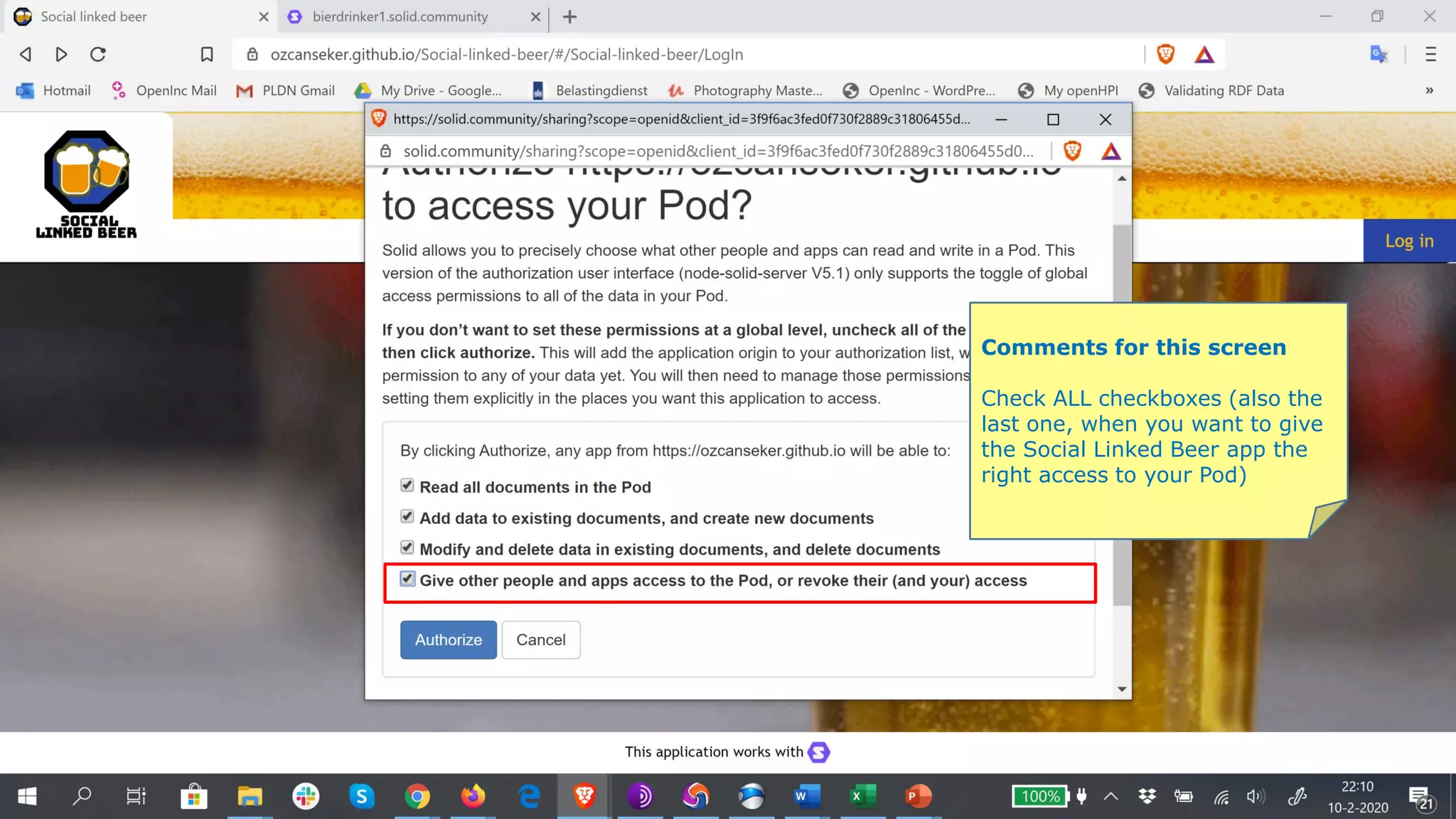 Comments for this screen
Check ALL checkboxes (also the
last one, when you want to give
the Social Linked Beer app the
right access to your Pod)
 