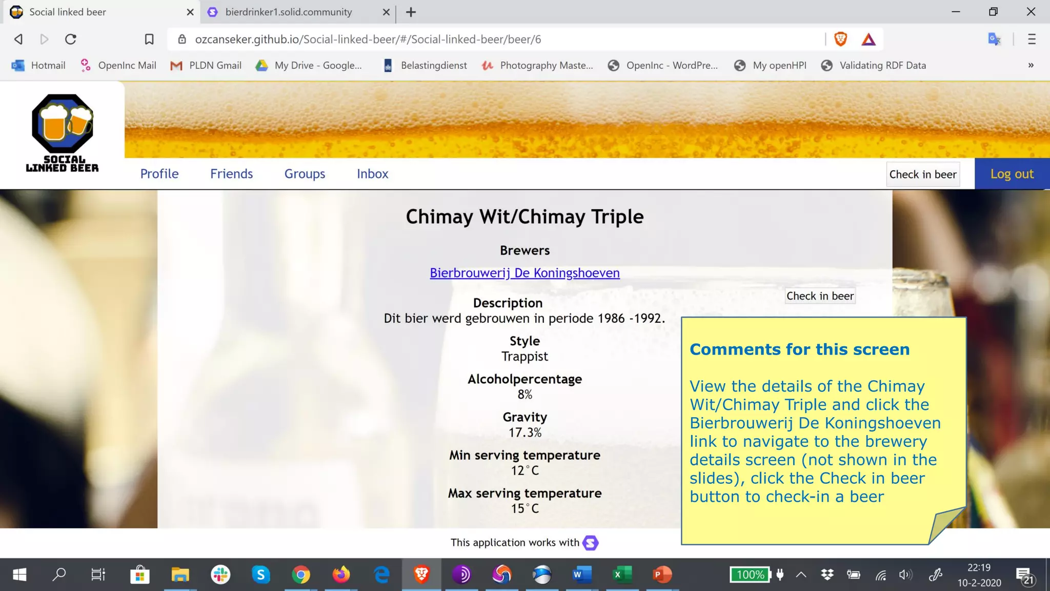 Comments for this screen
View the details of the Chimay
Wit/Chimay Triple and click the
Bierbrouwerij De Koningshoeven
link to navigate to the brewery
details screen (not shown in the
slides), click the Check in beer
button to check-in a beer
 