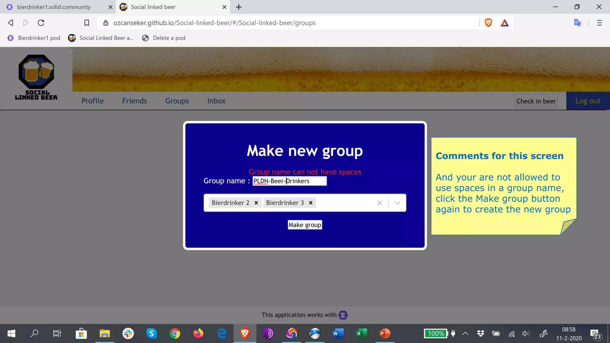 Comments for this screen
And your are not allowed to
use spaces in a group name,
click the Make group button
again to create the new group
 