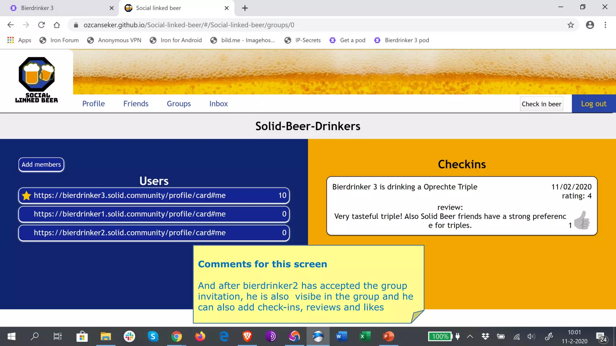 Comments for this screen
And after bierdrinker2 has accepted the group
invitation, he is also visibe in the group and he
can also add check-ins, reviews and likes
 