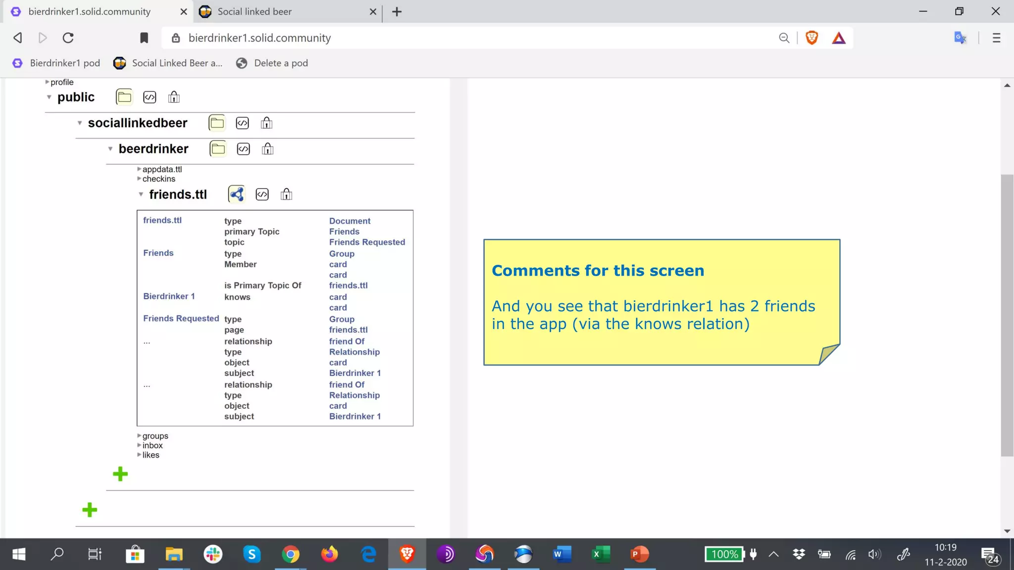 Comments for this screen
And you see that bierdrinker1 has 2 friends
in the app (via the knows relation)
 