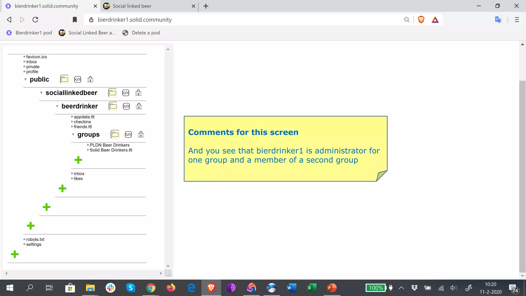 Comments for this screen
And you see that bierdrinker1 is administrator for
one group and a member of a second group
 