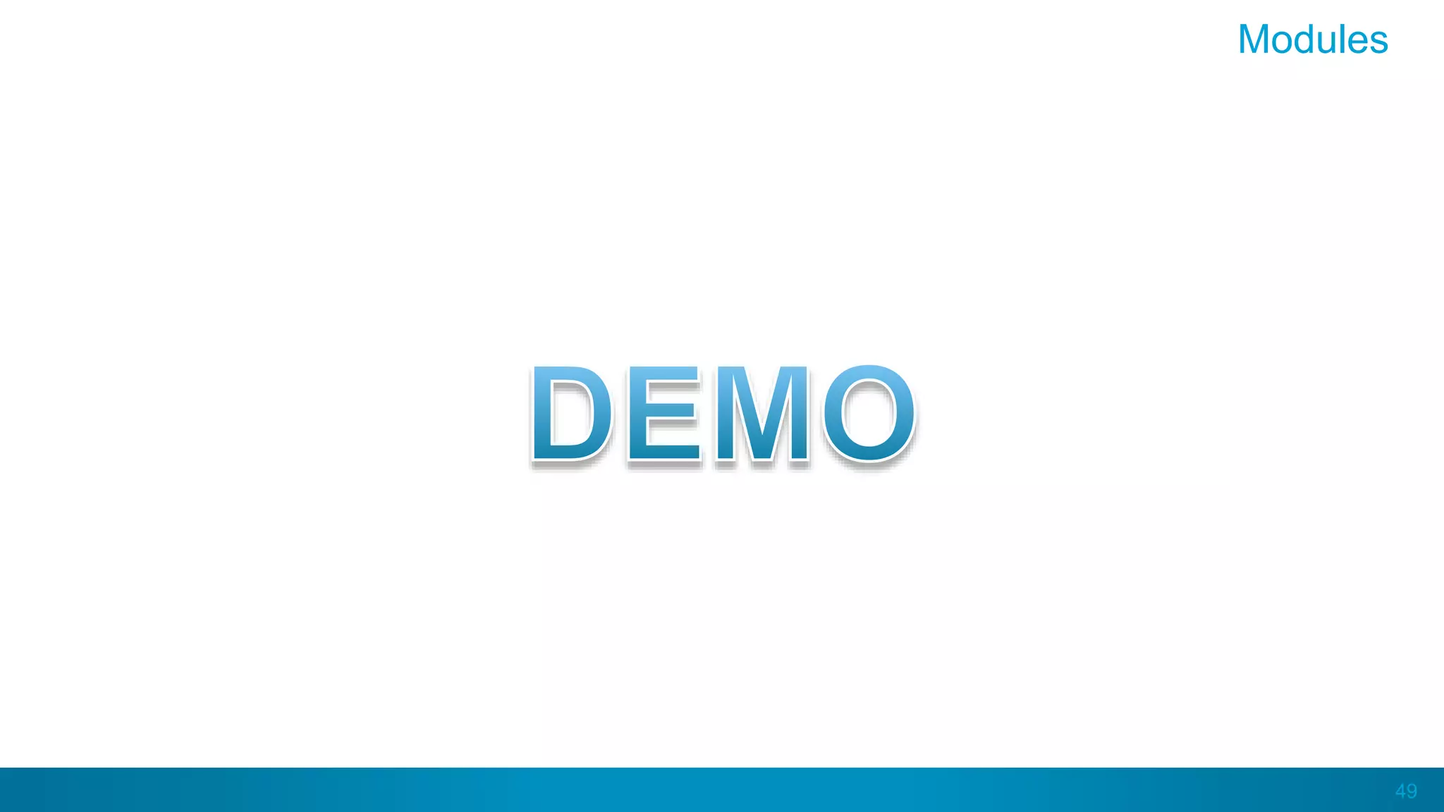 49
Modules
 