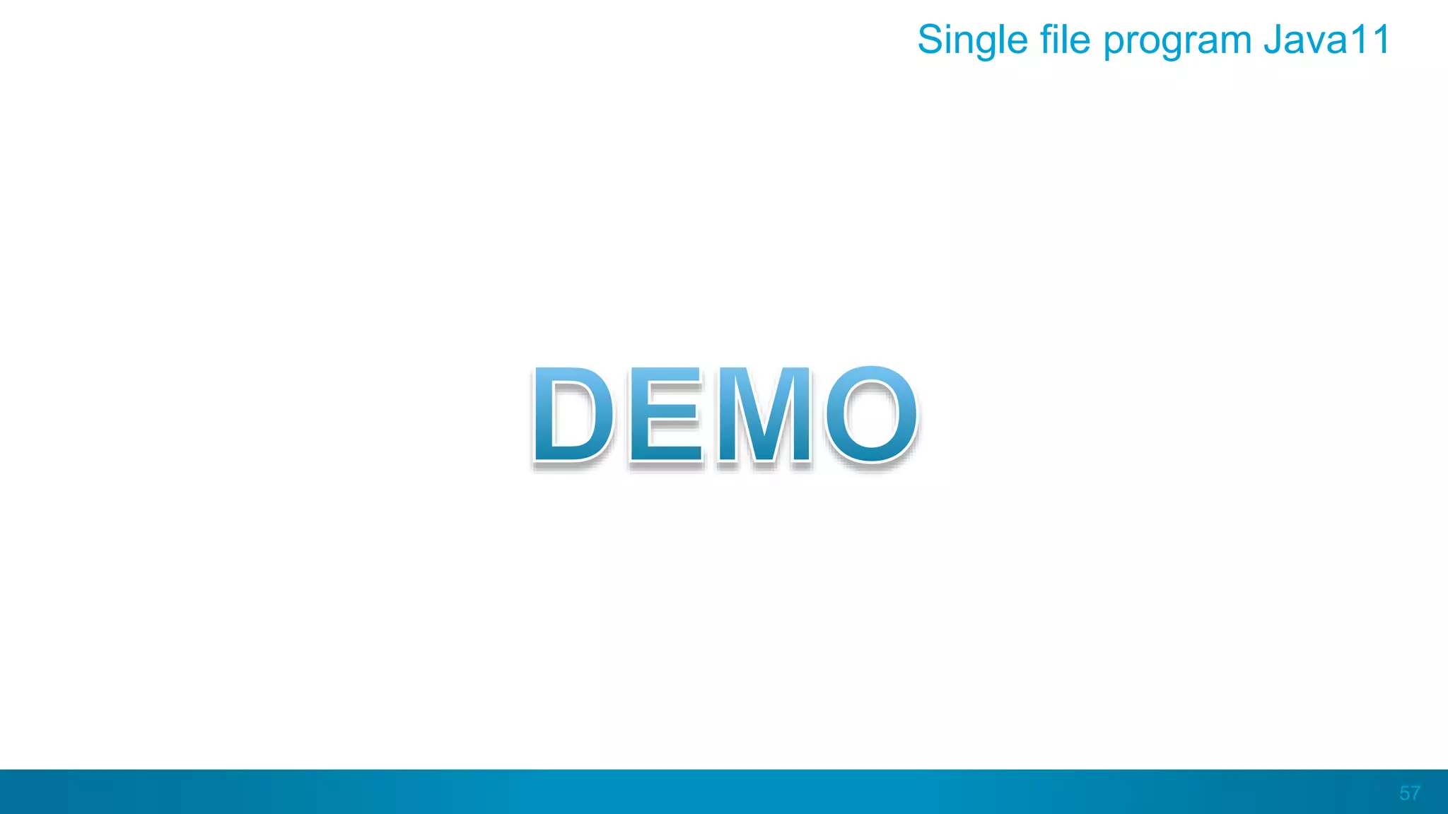 57
Single file program Java11
 