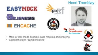 3
Henri Tremblay
• More or less made possible class mocking and proxying
• Coined the term “partial mocking”
 