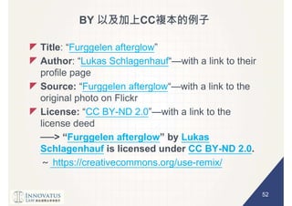 52
BY CC
Title Furggelen afterglow
Author Lukas Schlagenhauf with a link to their
profile page
Source: Furggelen afterglow with a link to the
original photo on Flickr
License: CC BY-ND 2.0 with a link to the
license deed
Furggelen afterglow Lukas
Schlagenhauf is licensed under CC BY-ND 2.0.
https://creativecommons.org/use-remix/
 