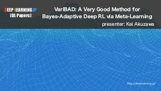 DEEP LEARNING JP
[DL Papers]
http://deeplearning.jp/
 