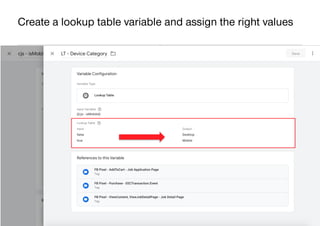 AllFacebook Advance ∙ Power FB Pixel with Google Tag Manager ∙ Rahul Agarwal
Create a lookup table variable and assign the...