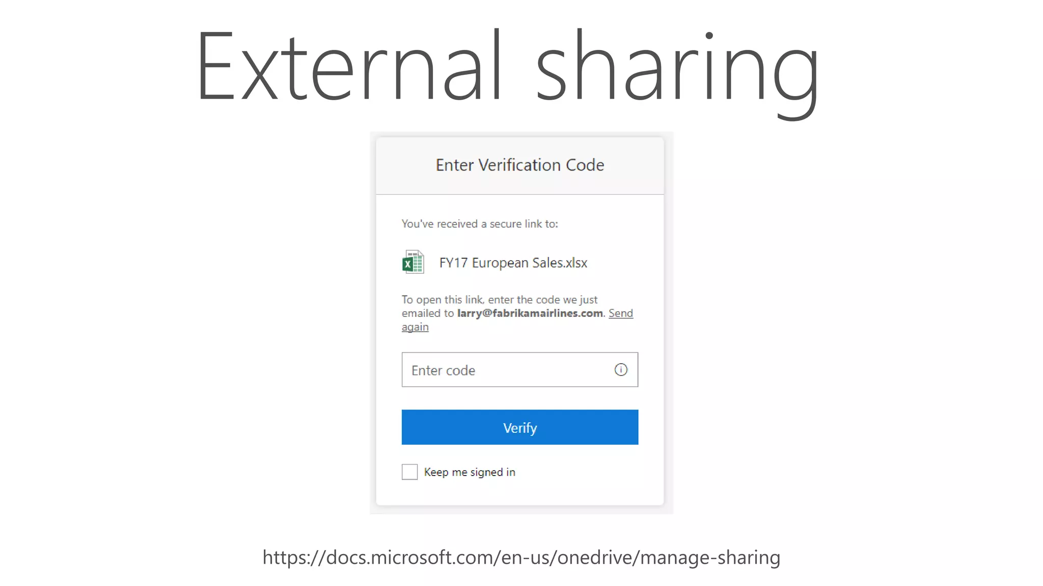 External sharing
https://docs.microsoft.com/en-us/onedrive/manage-sharing
 