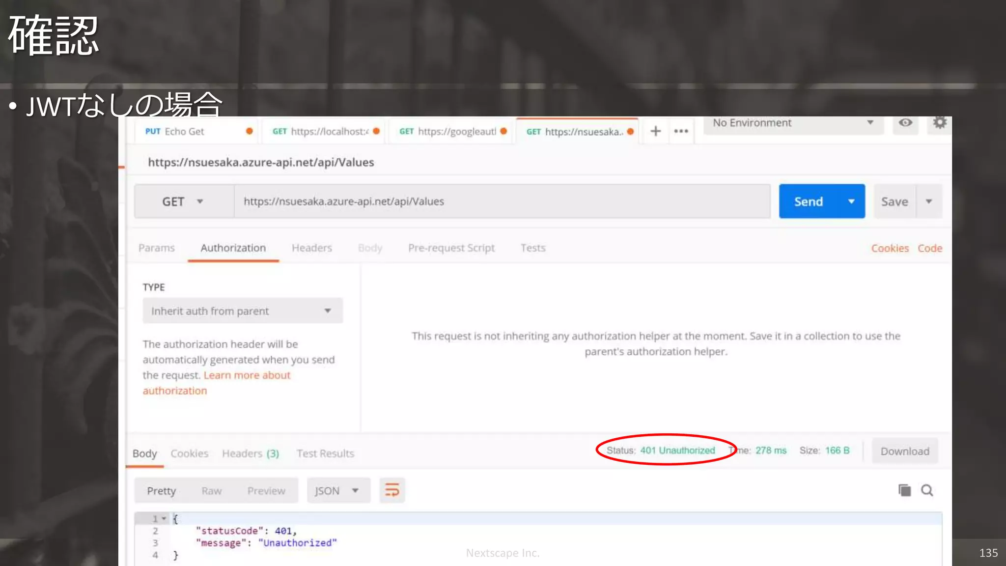 • JWTなしの場合
確認
Nextscape Inc. 135
 