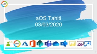 1
aOS Tahiti
03/03/2020
 