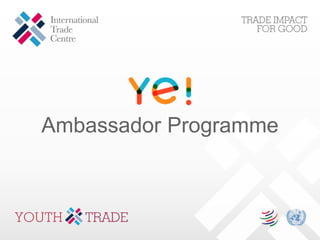 Ambassador Programme
 
