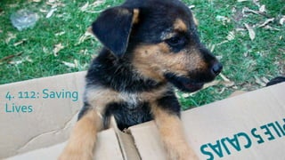 4. 112: Saving
Lives
 