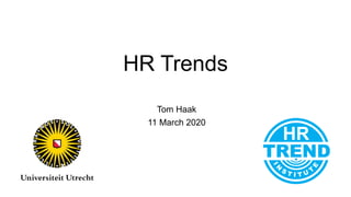 HR Trends
Tom Haak
11 March 2020
 