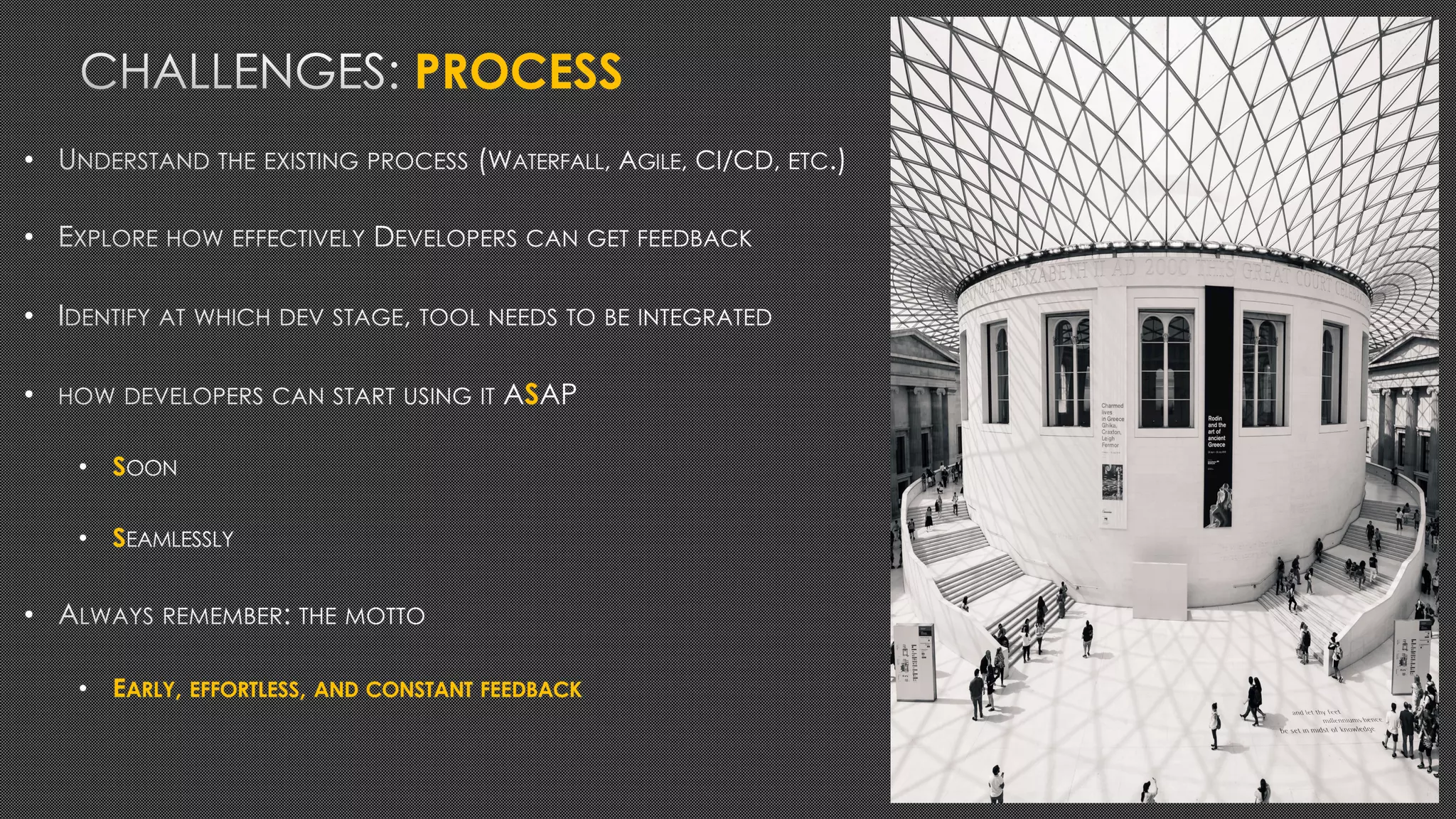 PROCESS
•
•
•
• S
• S
• S
•
• EARLY, EFFORTLESS, AND CONSTANT FEEDBACK
 
