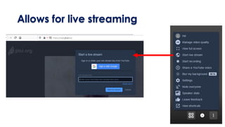 Allows for live streaming
 