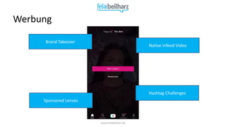 www.FelixBeilharz.de
Werbung
Brand Takeover
Native Infeed Video
Sponsored Lenses
Hashtag Challenges
 