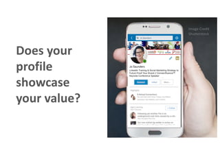 Does your
profile
showcase
your value?
Image Credit
Shutterstock
 