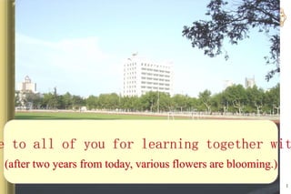 2022/12/16 Natioanal Key Lab on ISN,Xidian University 1
e to all of you for learning together wit
(after two years from today, various flowers are blooming.)
 