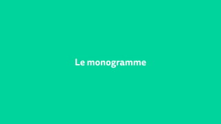 Le monogramme
 