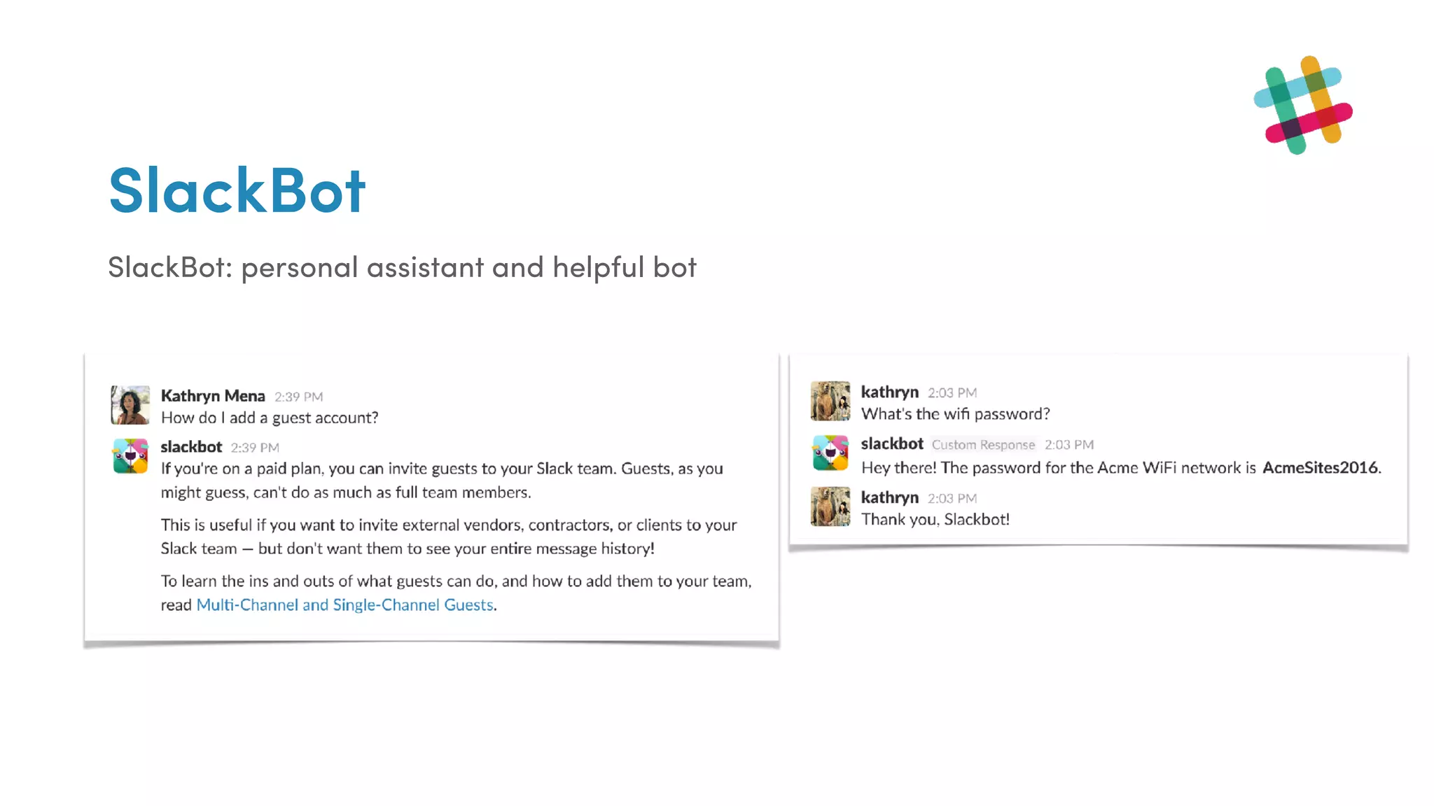 SlackBot
SlackBot: personal assistant and helpful bot
 