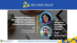 http://www.big-data-value.eu/resources/webinars/
UPM
BDVe Project
 