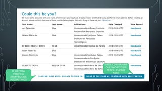 O SISTEMA
VERIFICA
ATRAVÉS DOS
ALGORÍTIMOS
APÓS CONFIRMAR
QUE NÃO POSSUI
PERFIL, CLIQUE
AQUI
 