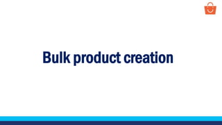 Bulk product creation
 