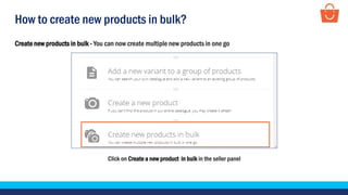 How to create new products in bulk?
Click on Create a new product in bulk in the seller panel
Create new products in bulk - You can now create multiple new products in one go
 