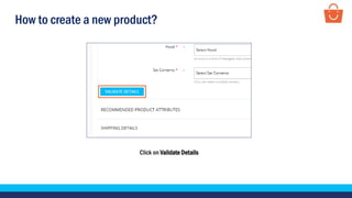 How to create a new product?
Click on Validate Details
 