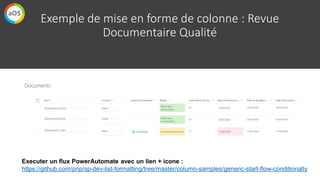 Exemple de mise en forme de colonne : Revue
Documentaire Qualité
Executer un flux PowerAutomate avec un lien + icone :
htt...