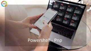 24
Powershell - Pnp
 