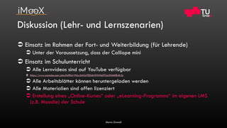 Diskussion (Lehr- und Lernszenarien)
Maria Grandl
 Einsatz im Rahmen der Fort- und Weiterbildung (für Lehrende)
 Unter d...