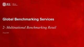 Global Benchmarking Services
18 mai 2020
2- Multinational Benchmarking Retail
 