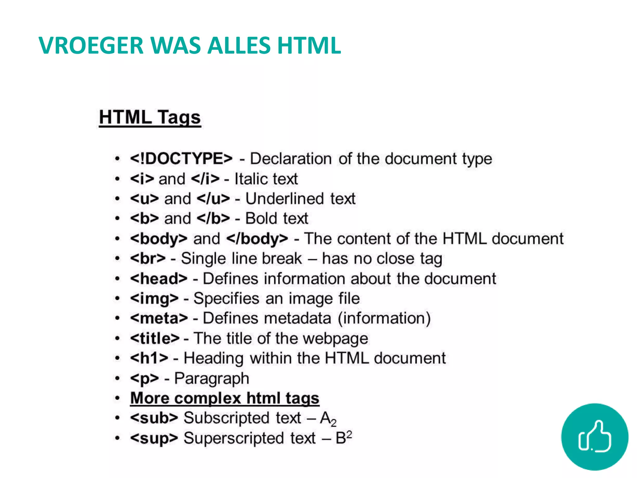 VROEGER WAS ALLES HTML
 