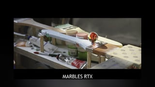14
MARBLES RTX
 