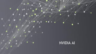 39
NVIDIA AI
 