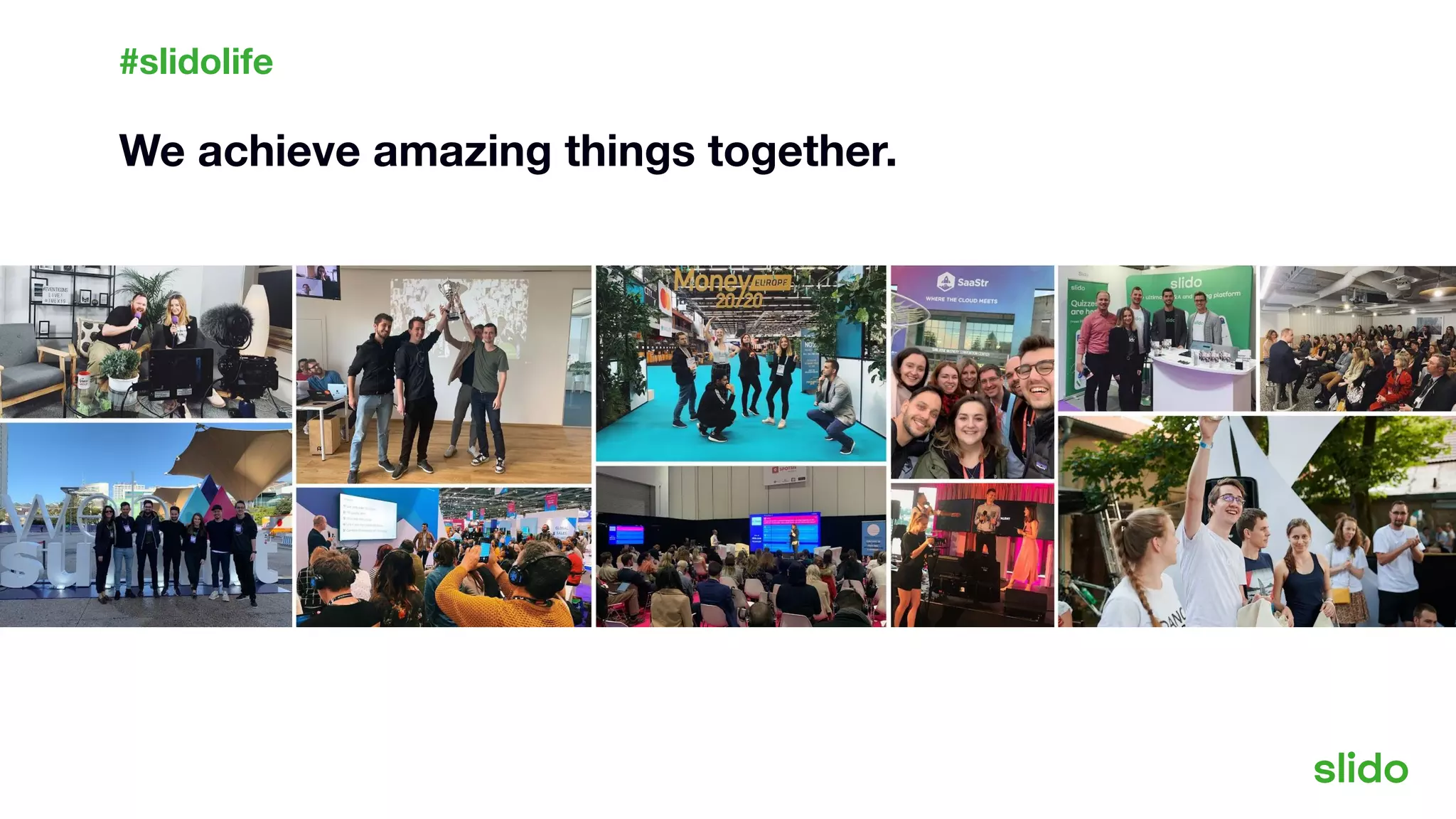 We achieve amazing things together.
#slidolife
 