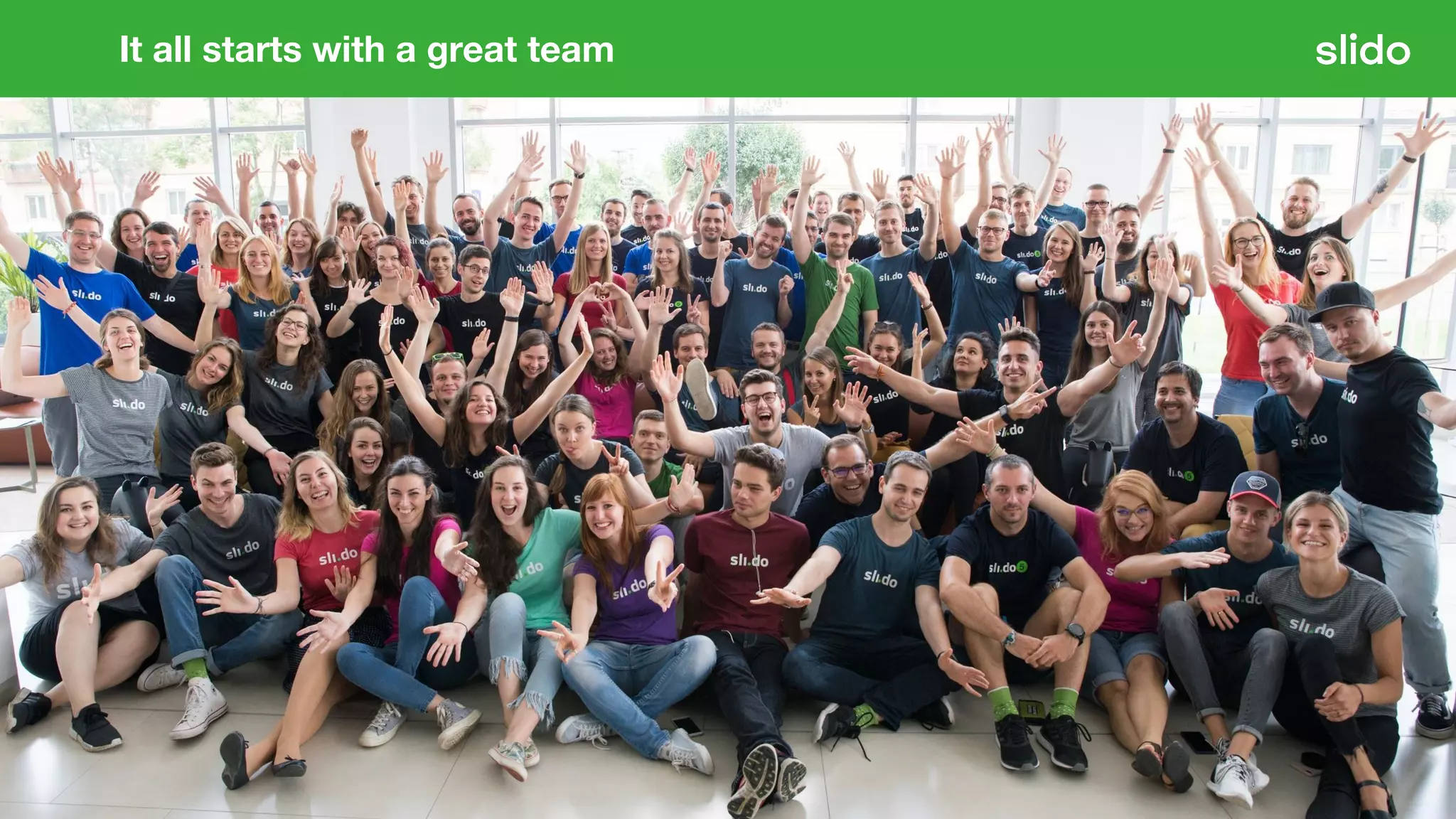 6
It all starts with a great team
 