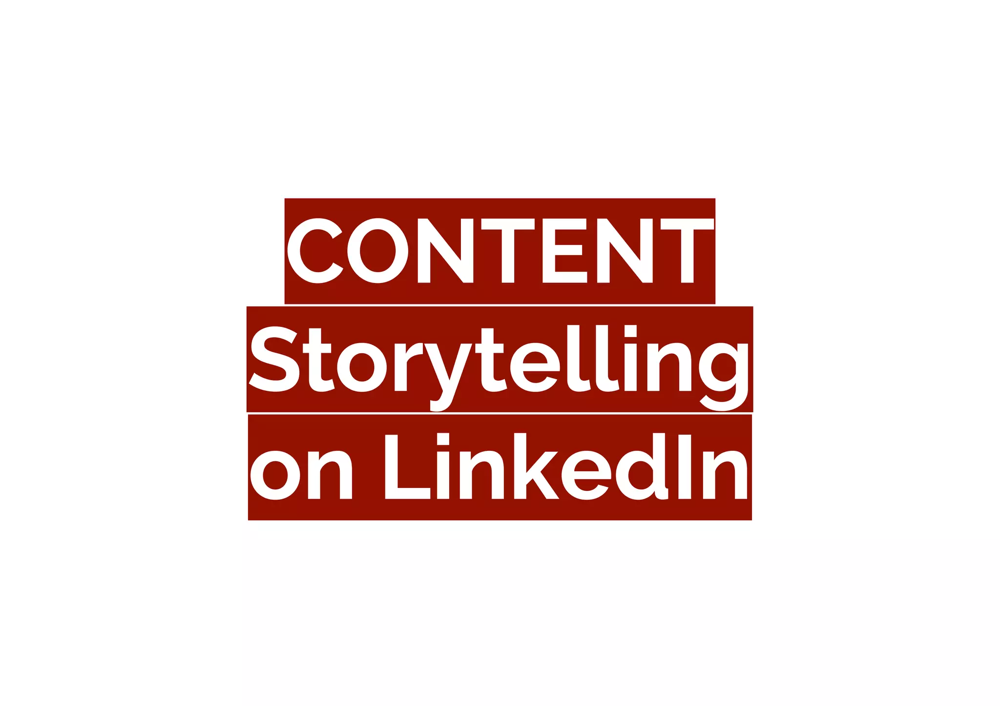 CONTENT
Storytelling
on LinkedIn
 